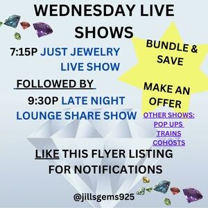 Like this for show notices: Weds PM -Just Jewelry then Share Show; Pop Up shows